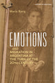Book cover of: Emotions and Migration in Argentina at the Turn of the 20th Century. By: María Bjerg