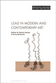 Book cover of: Lead in Modern and Contemporary Art. By: Silvia Bottinelli