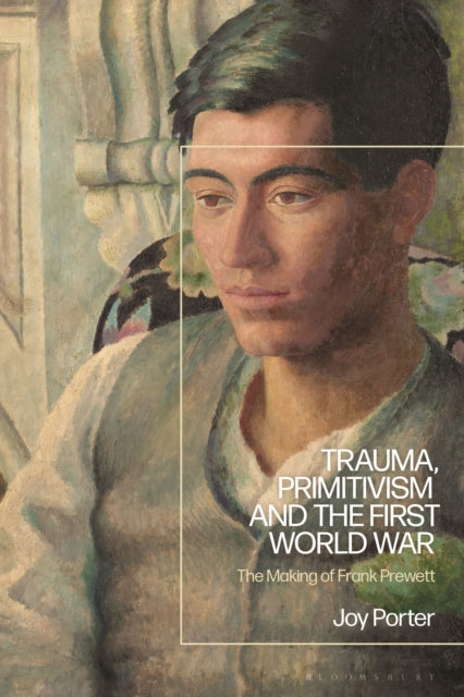 Book cover of: Trauma, Primitivism and the First World War. By: Joy Porter