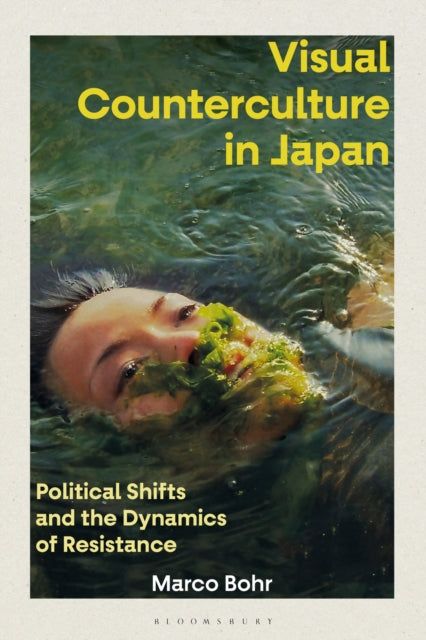 Book cover of: Visual Counterculture in Japan. By: Marco Bohr