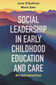 Book cover of: Social Leadership in Early Childhood Education and Care. By: June O'Sullivan