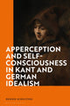 Book cover of: Apperception and Self-Consciousness in Kant and German Idealism. By: Dennis Schulting