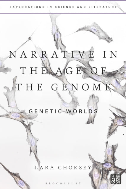 Book cover of: Narrative in the Age of the Genome. By: Lara Choksey