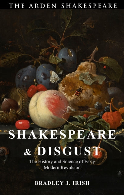 Book cover of: Shakespeare and Disgust. By: Bradley J. Irish