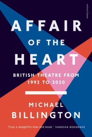 Affair of the Heart, British Theatre from 1992 to 2020