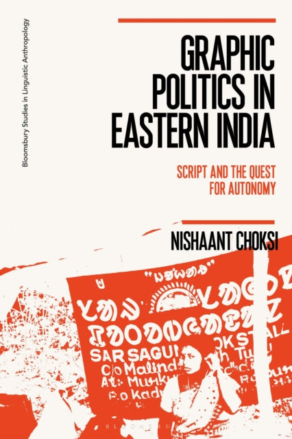 Book cover of: Graphic Politics in Eastern India. By: Nishaant Choksi