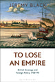 Book cover of: To Lose an Empire. By: Jeremy Black
