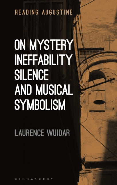 Book cover of: On Mystery, Ineffability, Silence and Musical Symbolism. By: Laurence Wuidar