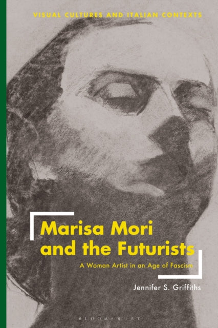 Book cover of: Marisa Mori and the Futurists. By: Jennifer Griffiths