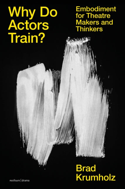Book cover of: Why Do Actors Train?. By: Brad Krumholz