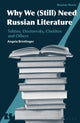 Book cover of: Why We (Still) Need Russian Literature