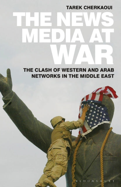 Book cover of: News Media At War. By: Tarek Cherkaoui