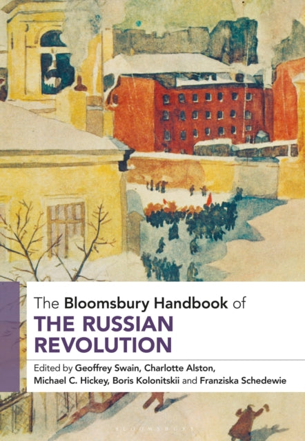 Book cover of: Bloomsbury Handbook of the Russian Revolution. By: Geoffrey Swain