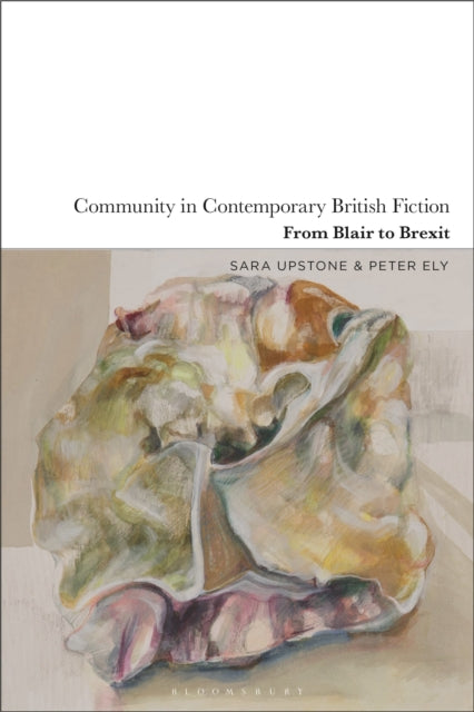 Book cover of: Community in Contemporary British Fiction. By: Sara Upstone