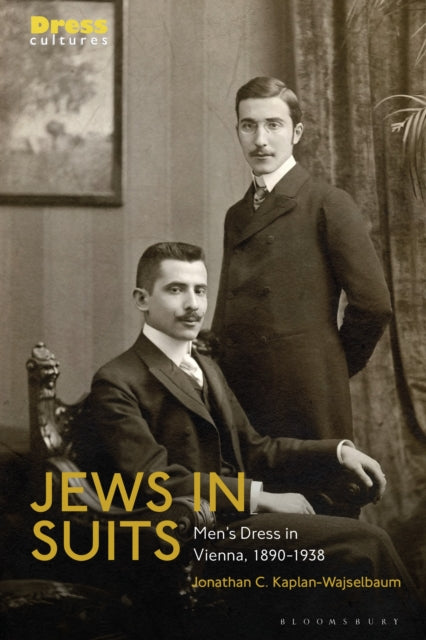 Book cover of: Jews in Suits. By: Jonathan C. Kaplan-Wajselbaum