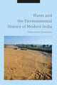 Book cover of: Water and the Environmental History of Modern India. By: Velayutham Saravanan