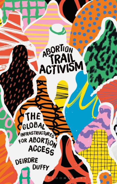 Book cover of: Abortion Trail Activism. By: Deirdre Duffy