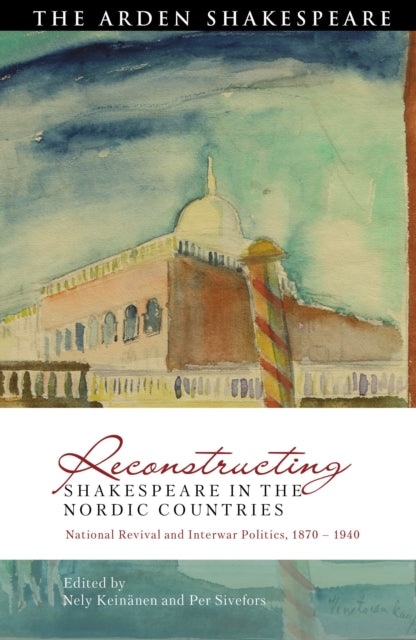 Book cover of: Reconstructing Shakespeare in the Nordic Countries. By: Nely Keinänen