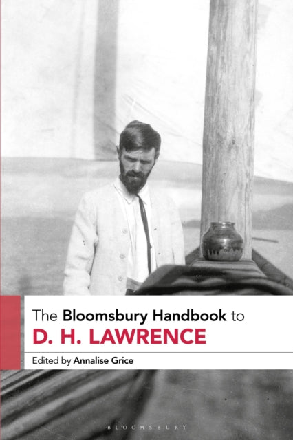 Book cover of: Bloomsbury Handbook to D. H. Lawrence. By: Annalise Grice