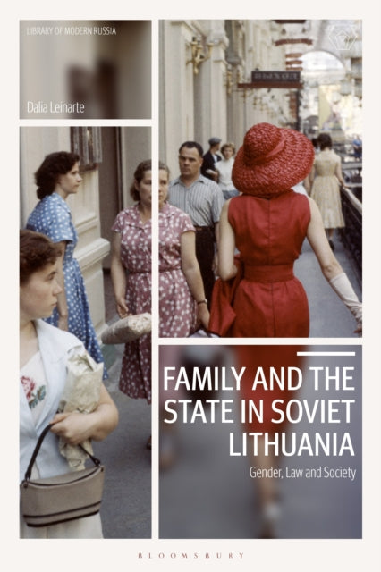 Book cover of: Family and the State in Soviet Lithuania. By: Dalia Leinarte