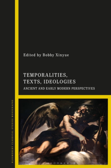 Book cover of: Temporalities, Texts, Ideologies. By: Bobby Xinyue