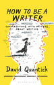 Book cover of: How to Be a Writer. By: David Quantick