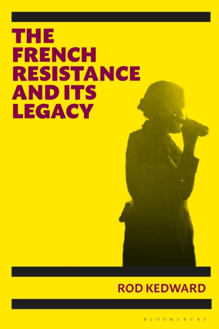 Book cover of: French Resistance and its Legacy. By: Rod Kedward