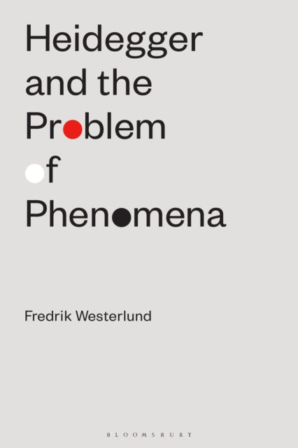 Book cover of: Heidegger and the Problem of Phenomena. By: Fredrik Westerlund