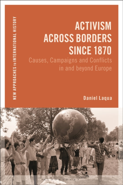 Book cover of: Activism across Borders since 1870. By: Daniel Laqua