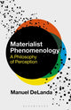 Materialist Phenomenology, A Philosophy of Perception 9781350263949 Manuel DeLanda