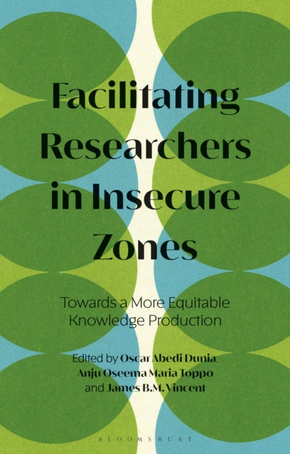Book cover of: Facilitating Researchers in Insecure Zones. By: Oscar Abedi Dunia