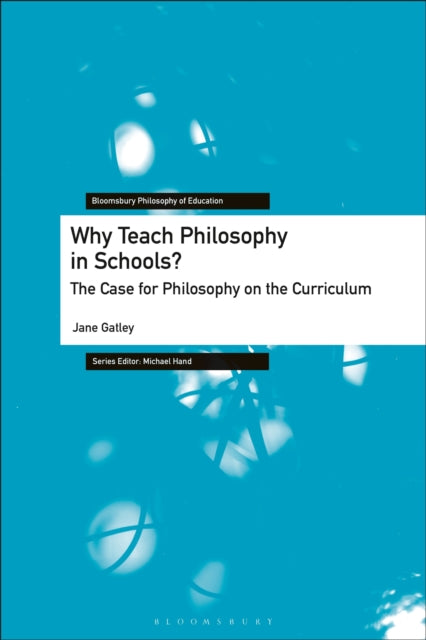 Book cover of: Why Teach Philosophy in Schools?. By: Jane Gatley