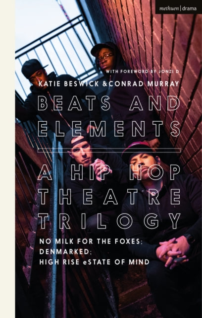 Book cover of: Beats and Elements: A Hip Hop Theatre Trilogy. By: Conrad Murray