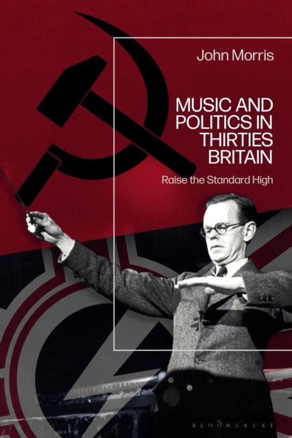 Book cover of: Music and Politics in Thirties Britain