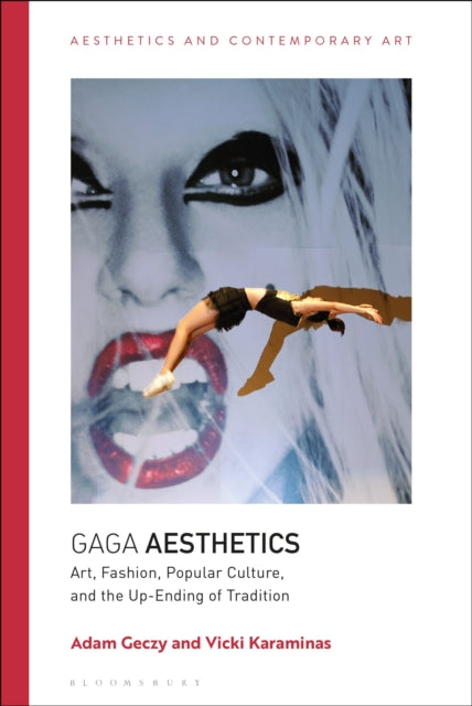 Book cover of: Gaga Aesthetics. By: Adam Geczy