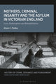 Book cover of: Mothers, Criminal Insanity and the Asylum in Victorian England. By: Alison C. Pedley