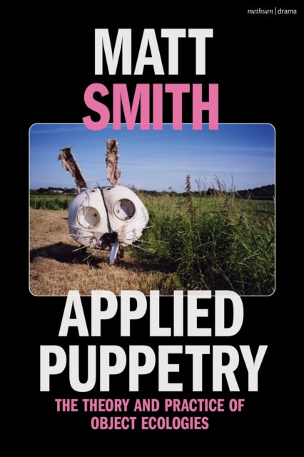 Book cover of: Applied Puppetry. By: Matt Smith
