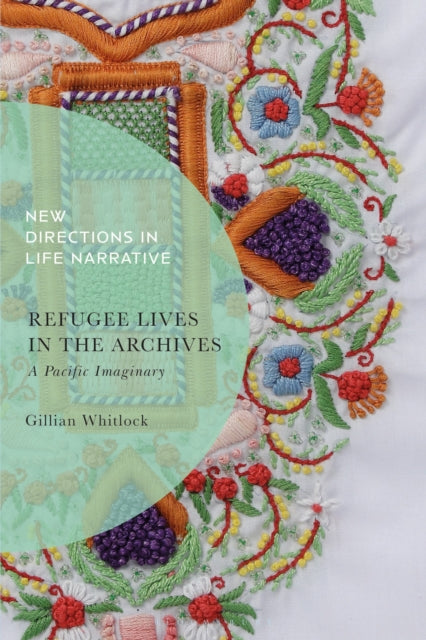 Book cover of: Refugee Lives in the Archives. By: Gillian Whitlock