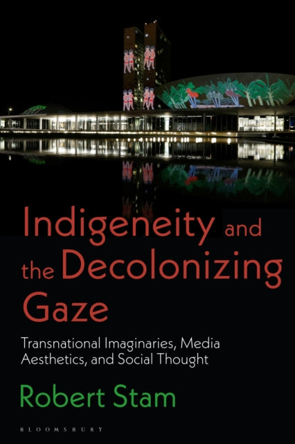 Book cover of: Indigeneity and the Decolonizing Gaze. By: Robert Stam