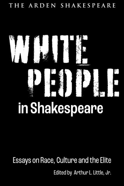 Book cover of: White People in Shakespeare. By: Arthur L. Little Jr.