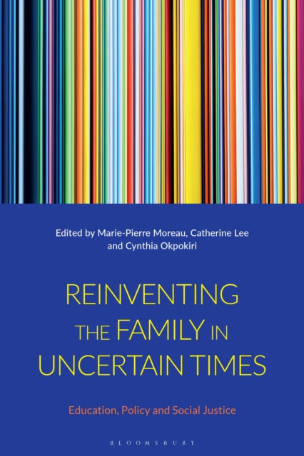 Book cover of: Reinventing the Family in Uncertain Times. By: Marie-Pierre Moreau