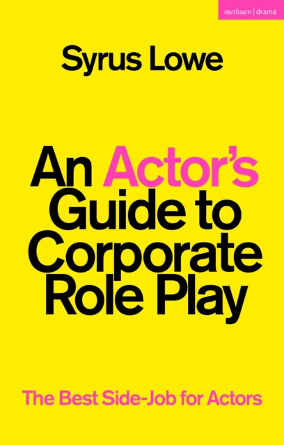 Book cover of: Actor’s Guide to Corporate Role Play. By: Syrus Lowe