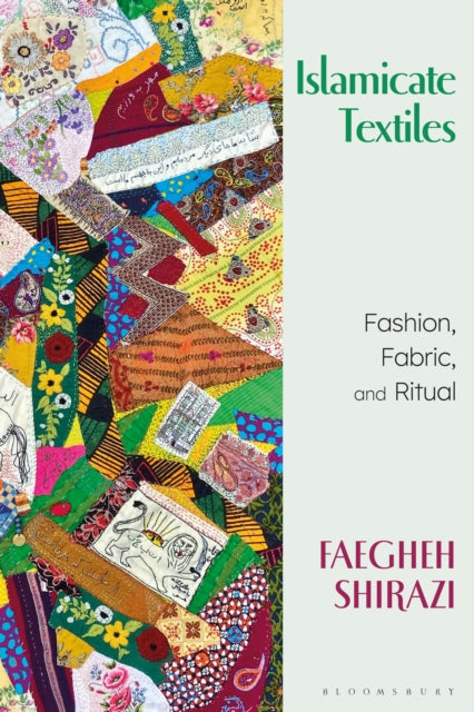Book cover of: Islamicate Textiles. By: Faegheh Shirazi