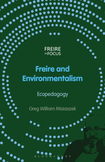 Book cover of: Freire and Environmentalism. By: Greg William Misiaszek
