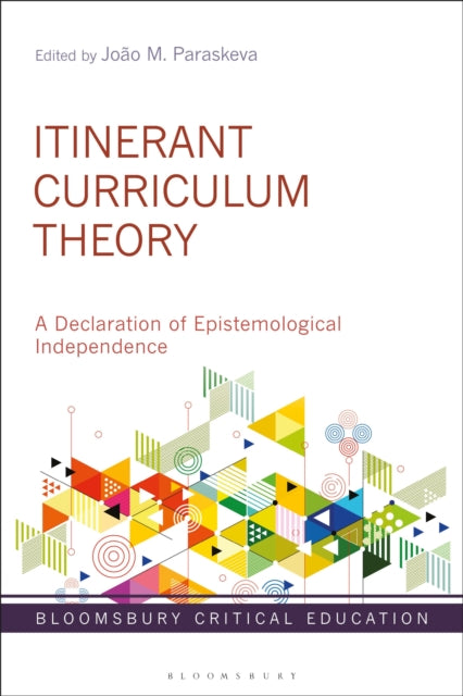 Book cover of: Itinerant Curriculum Theory. By: João M. Paraskeva