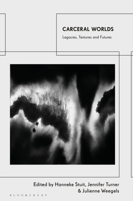 Book cover of: Carceral Worlds. By: Hanneke Stuit