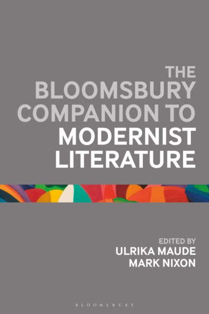 Book cover of: Bloomsbury Companion to Modernist Literature. By: Ulrika Maude