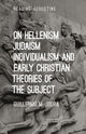 Book cover of: On Hellenism, Judaism, Individualism, and Early Christian Theories of the Subject. By: Guillermo M. Jodra
