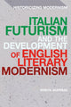 Book cover of: Italian Futurism and the Development of English Literary Modernism