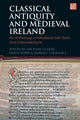 Book cover of: Classical Antiquity and Medieval Ireland. By: Michael James Clark